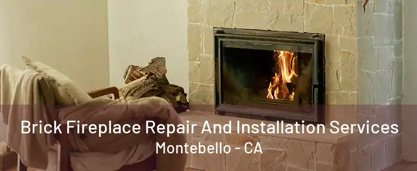 Brick Fireplace Repair And Installation Services Montebello - CA