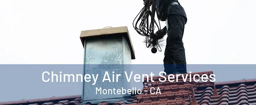 Chimney Air Vent Services Montebello - CA