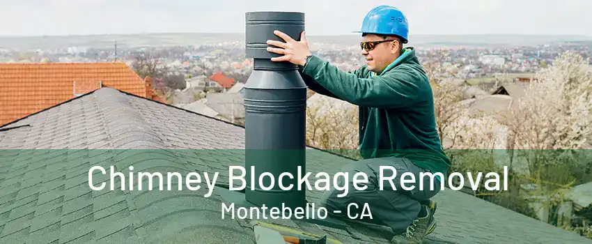 Chimney Blockage Removal Montebello - CA