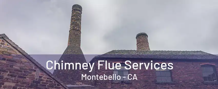 Chimney Flue Services Montebello - CA