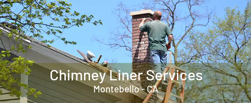 Chimney Liner Services Montebello - CA