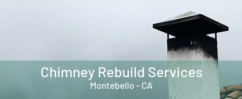 Chimney Rebuild Services Montebello - CA