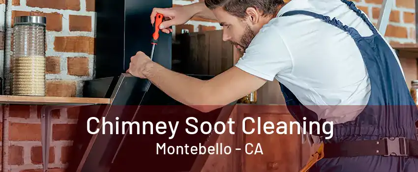 Chimney Soot Cleaning Montebello - CA