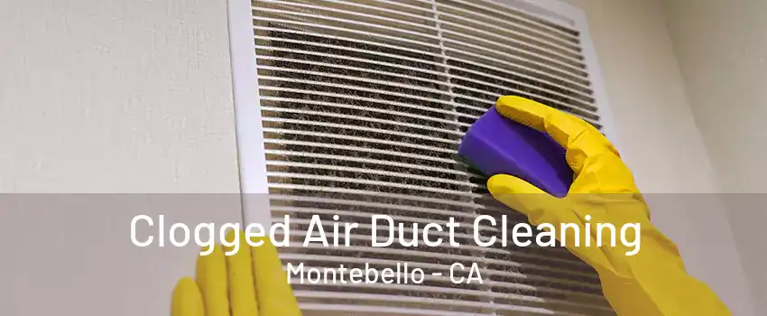 Clogged Air Duct Cleaning Montebello - CA