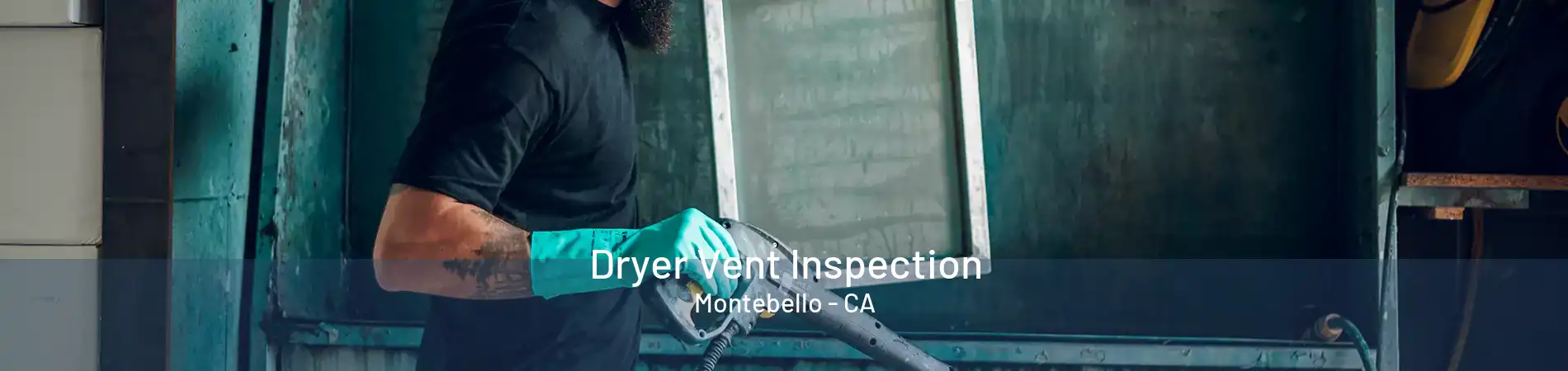 Dryer Vent Inspection Montebello - CA