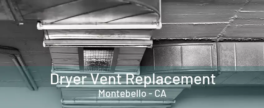 Dryer Vent Replacement Montebello - CA