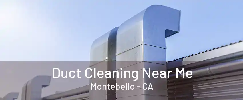 Duct Cleaning Near Me Montebello - CA