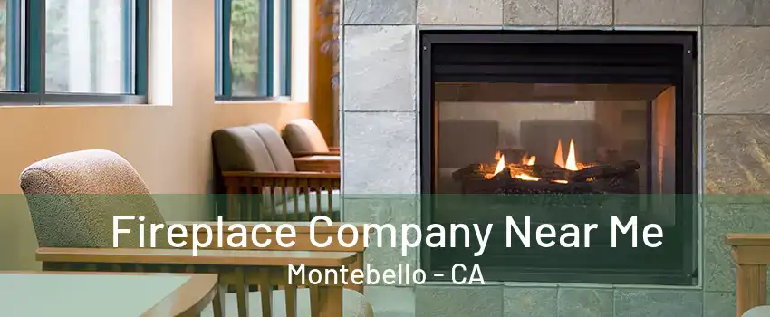 Fireplace Company Near Me Montebello - CA