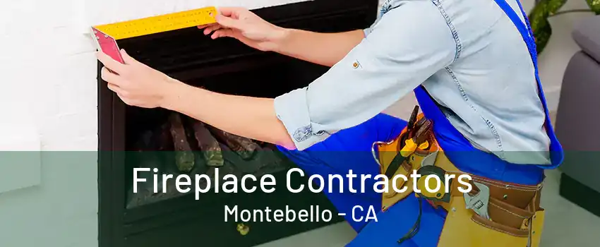 Fireplace Contractors Montebello - CA