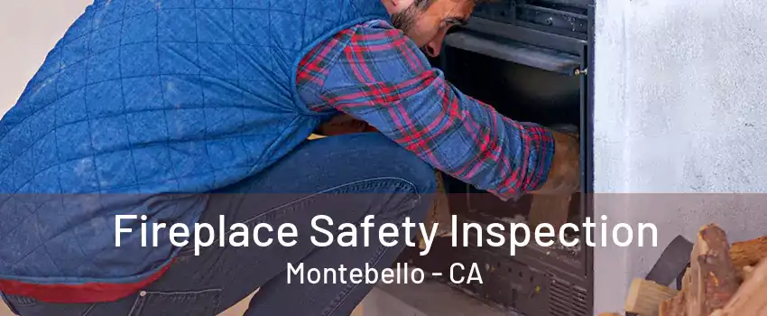 Fireplace Safety Inspection Montebello - CA