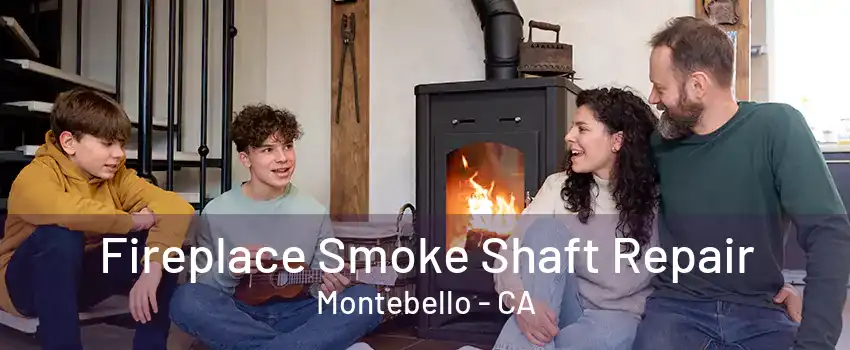 Fireplace Smoke Shaft Repair Montebello - CA