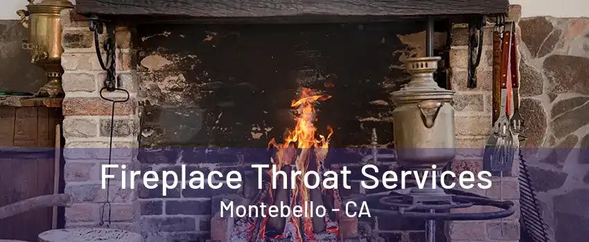 Fireplace Throat Services Montebello - CA