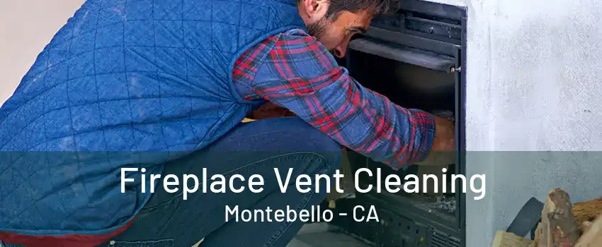 Fireplace Vent Cleaning Montebello - CA