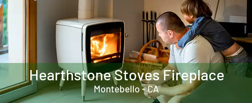 Hearthstone Stoves Fireplace Montebello - CA