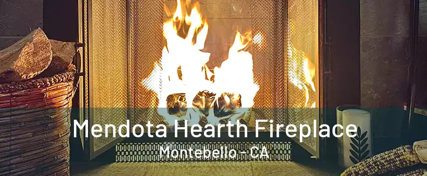 Mendota Hearth Fireplace Montebello - CA