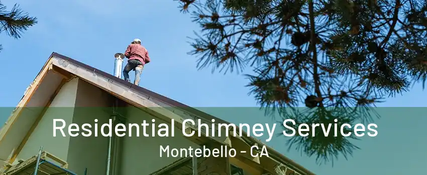 Residential Chimney Services Montebello - CA