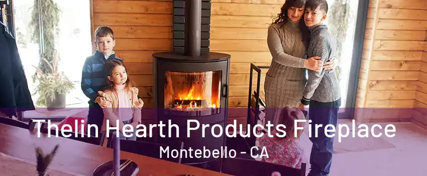 Thelin Hearth Products Fireplace Montebello - CA