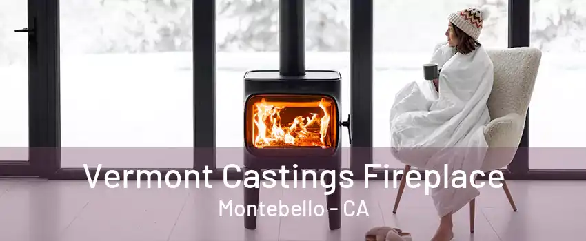 Vermont Castings Fireplace Montebello - CA