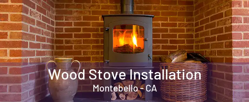 Wood Stove Installation Montebello - CA