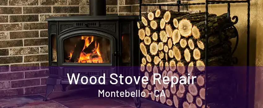 Wood Stove Repair Montebello - CA